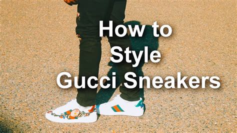 how to wear gucci sneakers